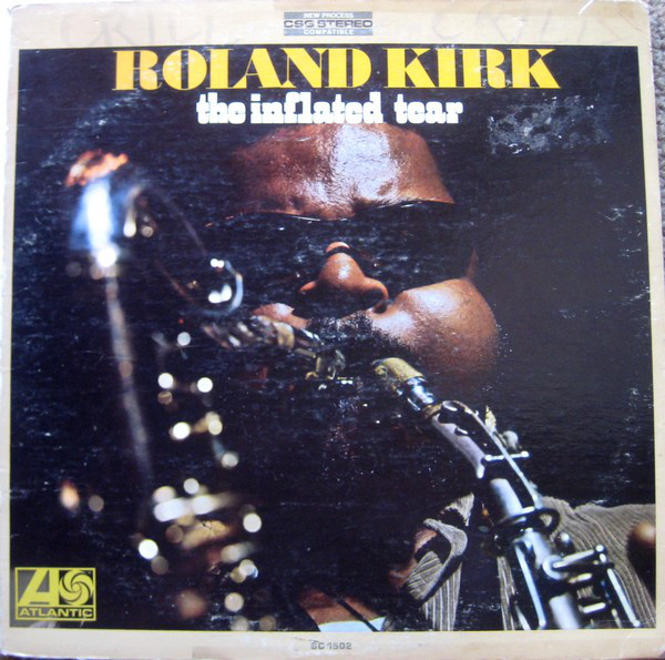 Roland Kirk: The Inflated Tear (1968)